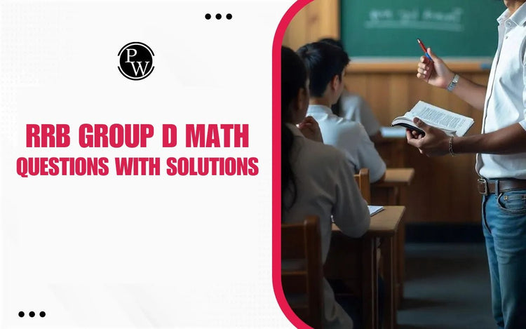 RRB Group D Math Questions with Solutions