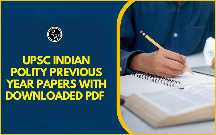 UPSC Indian Polity Previous Year Papers with Downloaded PDF