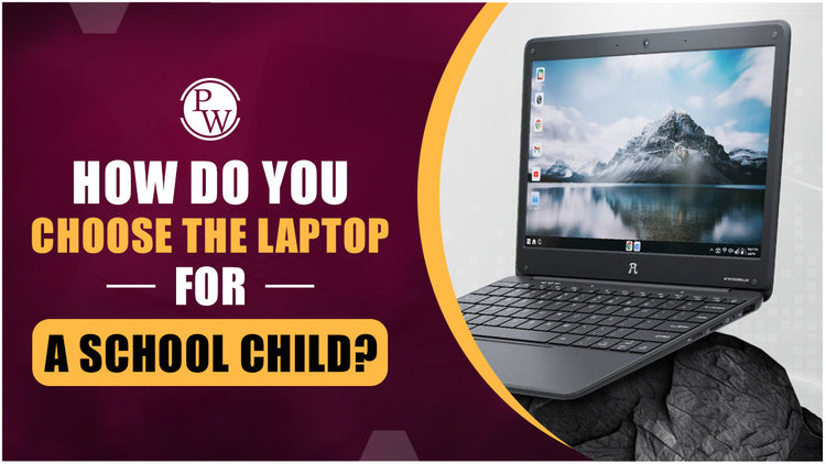 How to Choose the Right Laptop for a School Child?