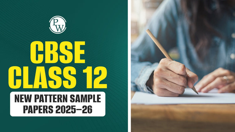 CBSE Class 12 New Pattern Sample Papers 2025–26