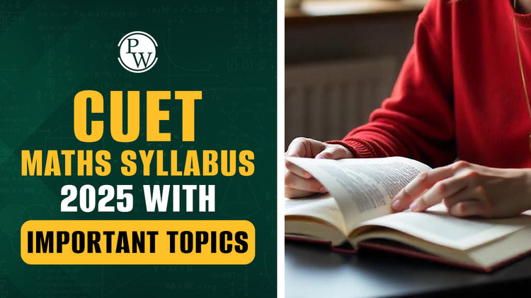CUET Maths Syllabus 2025 with Important Topics