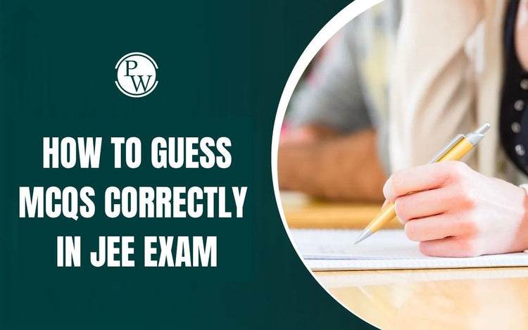 How to Guess MCQs Correctly in JEE Exam 2026
