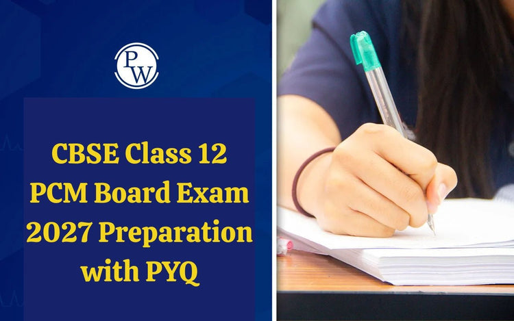 CBSE Class 12 PCM Board Exam 2027 Preparation with PYQ