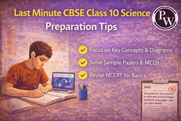 Last Minute CBSE Class 10 Science Preparation Tips