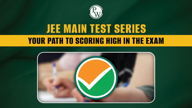 JEE Main Test Series: Your Path to Scoring High in the Exam