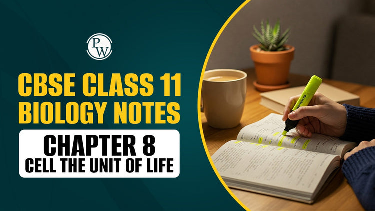 CBSE Class 11 Biology Notes Chapter 8 Cell The Unit of Life