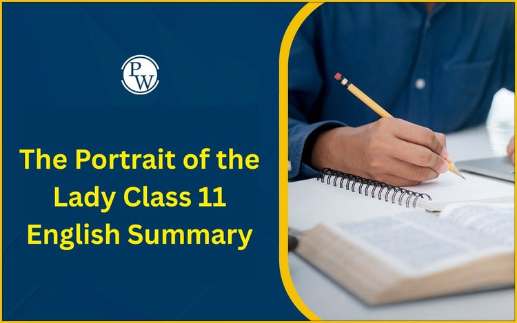 The Portrait of the Lady Class 11 English Summary