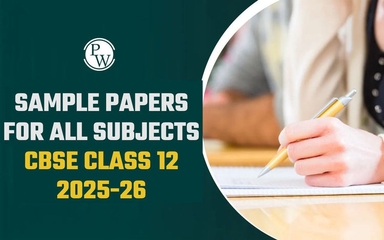 CBSE Class 12 Sample Paper 2025-26 for All Subjects