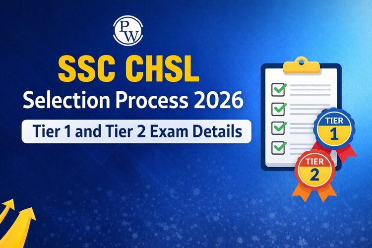 SSC CHSL Selection Process 2026, Tier 1 and 2 Exam Details