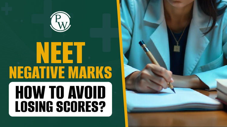 NEET Negative Marks: How to Avoid Losing Scores?