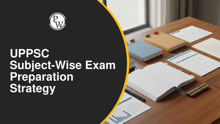 UPPSC Subject-Wise Exam Preparation