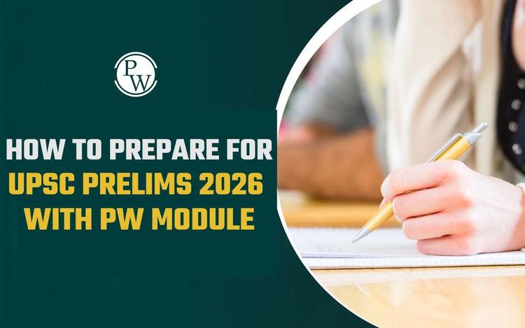 How to Prepare for UPSC Prelims 2026 with PW Module