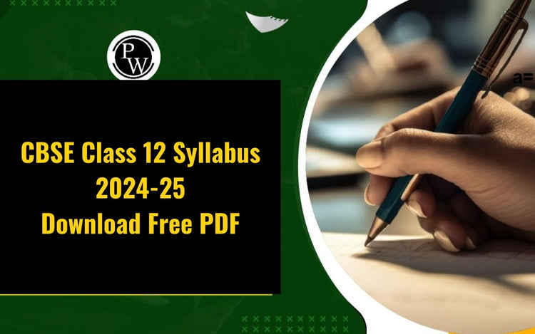 CBSE Class 12 Syllabus 2024-25, Download Free PDF