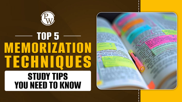 Top 5 Memorization Techniques, Study Tips You Need to Know