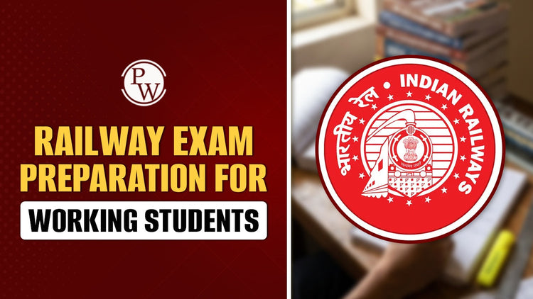Railway Exam Preparation for Working Students: A Practical Strategy