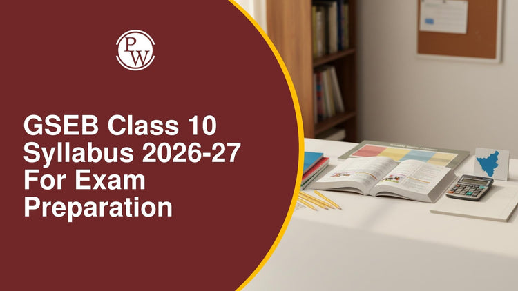 GSEB Class 10 Syllabus 2026-27 for Exam Preparation