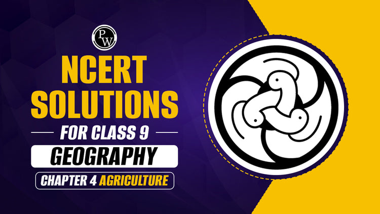 NCERT Solutions for Class 8 Geography Chapter 4 Agriculture