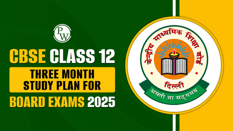 CBSE Class 12 Three Month Study Plan for Board Exam 2026