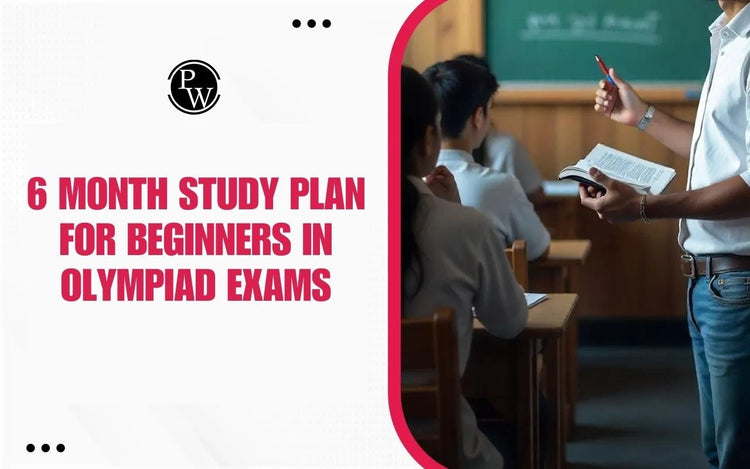6 Month Study Plan for Beginners in Olympiad Exams