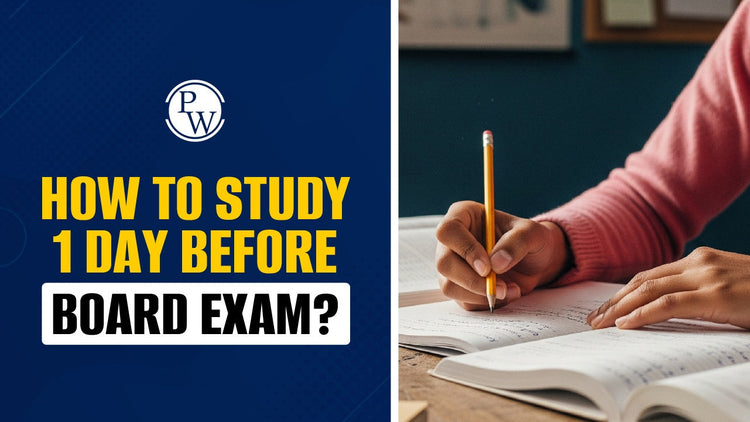How to Study 1 day Before Board Exam?