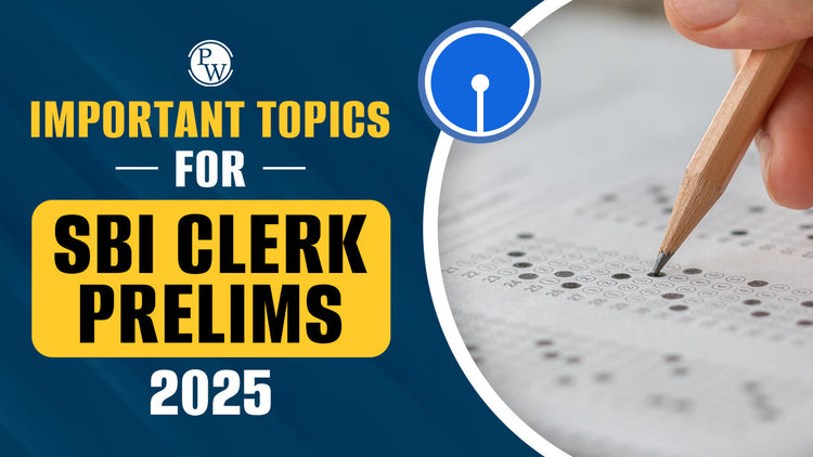 Important Topics for SBI Clerk Prelims 2025