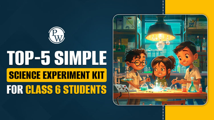5 Simple Science Experiment Kits for Class 6 Students