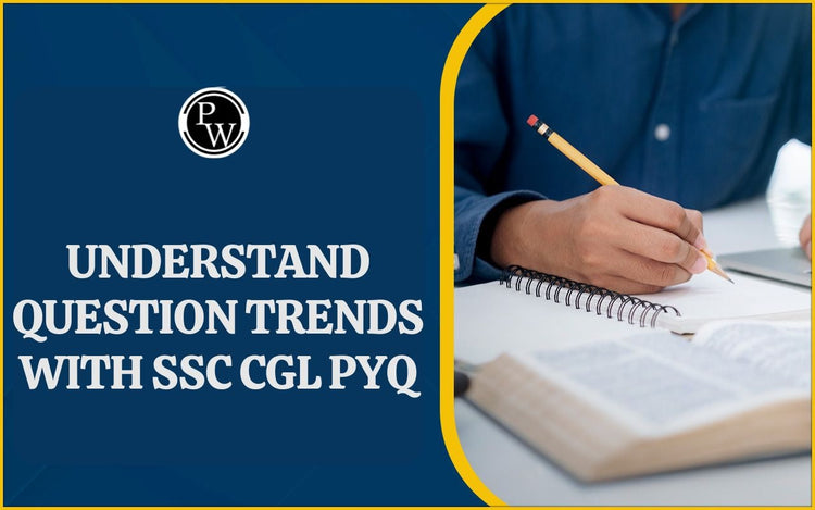 Understand Question Trends with SSC CGL PYQ