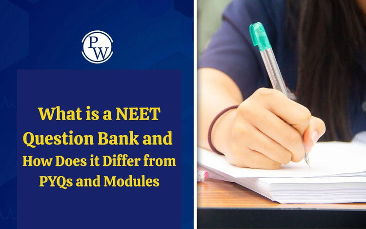 What is a NEET Question Bank and How Does it Differ from PYQs and Modules