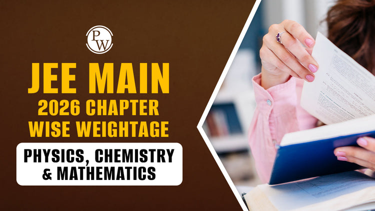JEE Main 2026 Chapter Wise Weightage: Physics, Chemistry & Mathematics