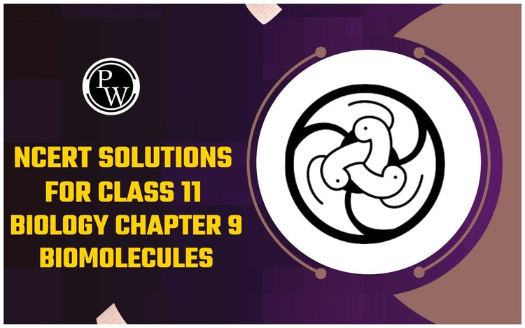 NCERT Solutions for Class 11 Biology Chapter 9 Biomolecules