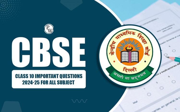 CBSE Class 10 Important Questions 2024-25 for All Subjects