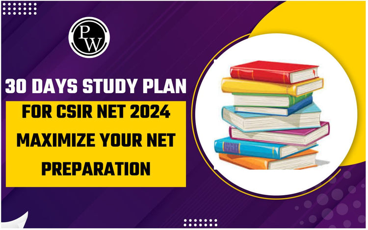 30 Days Study Plan for CSIR NET 2024: Maximize Your NET Preparation
