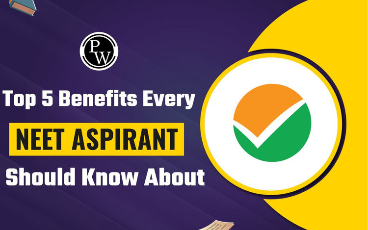 5 Benefits Every NEET Aspirant Should Know About