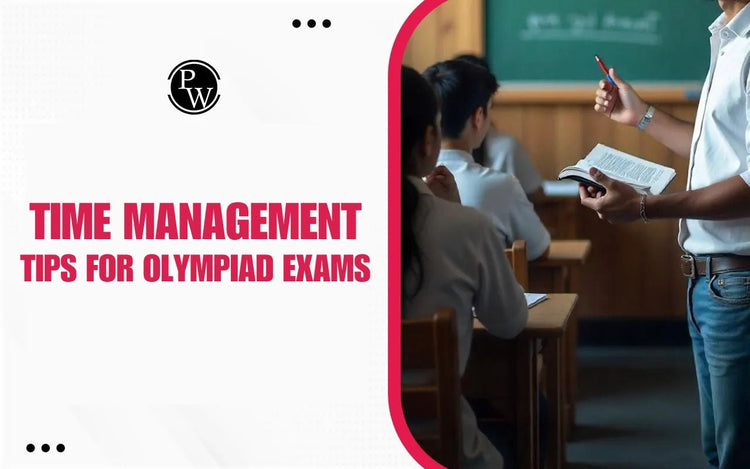 Time Management Tips for Olympiad Exams