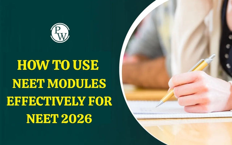 How to Use NEET Modules Effectively for NEET 2026?