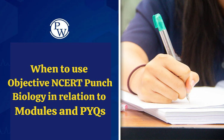 When to use Objective NCERT Punch Biology in relation to Modules and PYQs