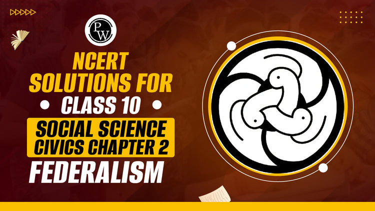 NCERT Solutions for Class 10 Social Science Civics Chapter 2: Federalism