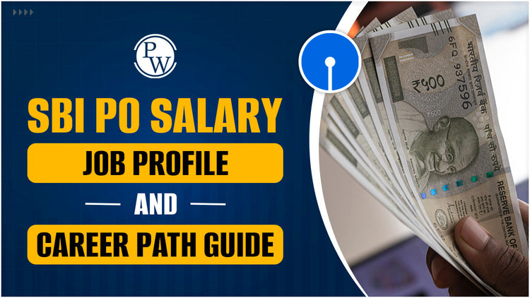 SBI PO Salary, Job Profile & Career Path Guide