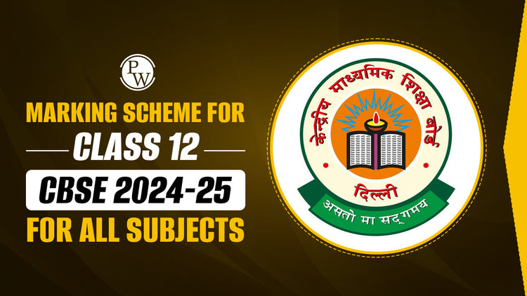 Marking Scheme for Class 12 CBSE 2024-25 for All Subjects