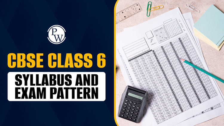 CBSE Class 6 Syllabus and Exam Pattern