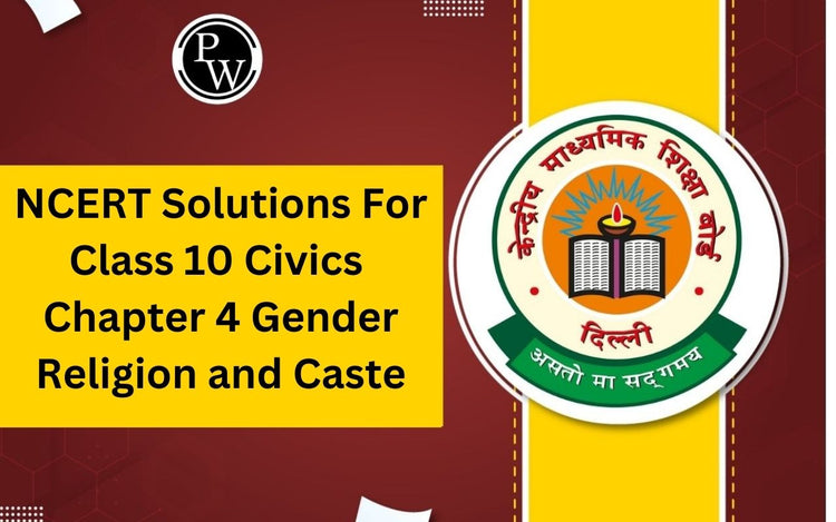 NCERT Solutions for Class 10 Civics Chapter 4 Gender, Religion, and Caste