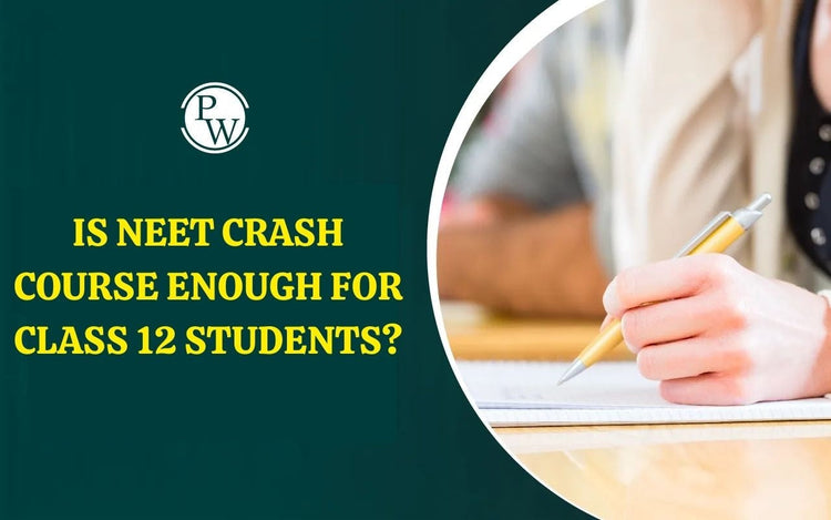 Is NEET Crash Course Enough for Class 12 Students?