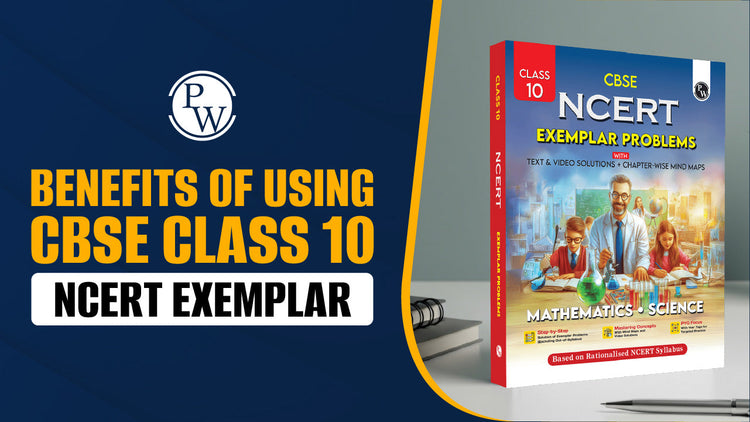 Benefits of Using CBSE Class 10 NCERT Exemplar