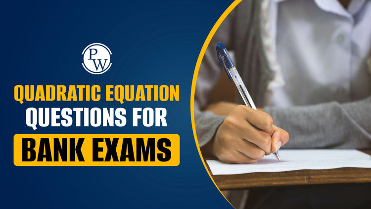 Quadratic Equation Questions for Bank Exams