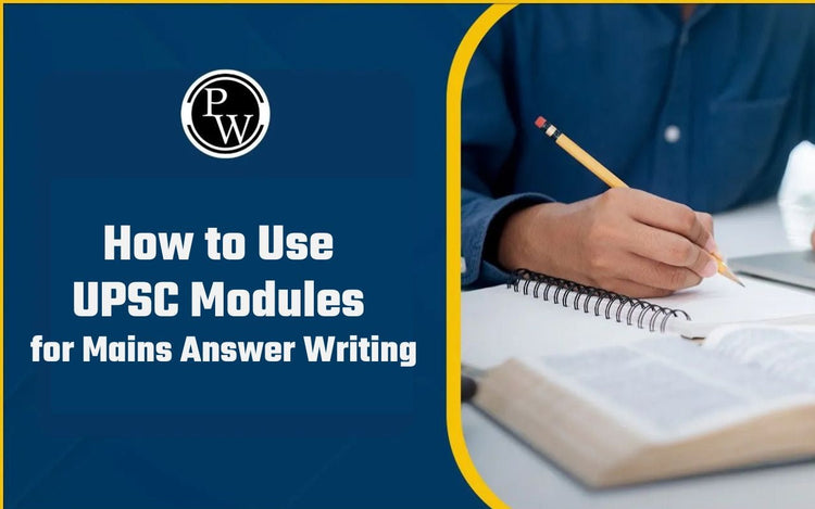 How to Use UPSC Modules for Mains Answer Writing