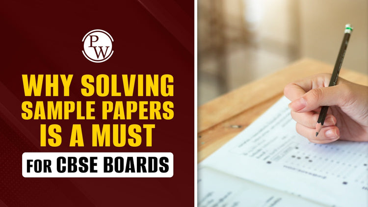 Why Solving CBSE Sample Papers Is a Must for Boards