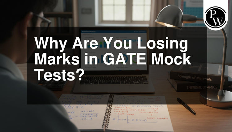 Why Are You Losing Marks in GATE Mock Tests?