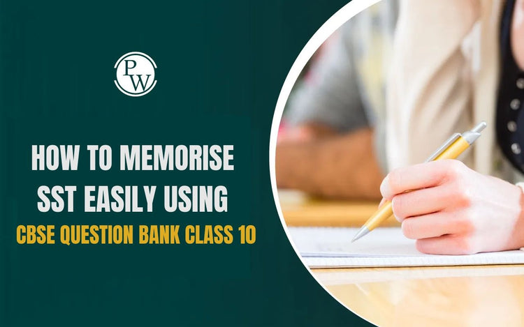 How to Memorise SST Easily Using CBSE Question Bank Class 10