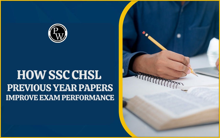 How SSC CHSL Previous Year Papers Improve Exam Performance