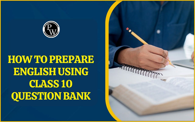 How to Prepare English Using Class 10 Question Bank